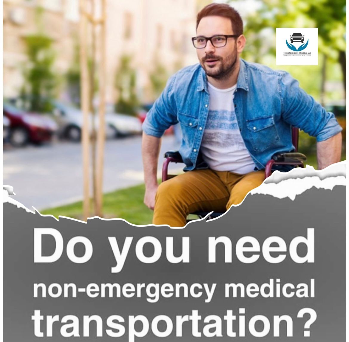 DO YOU NEED non-emergency medical transportation